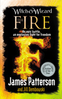 Witch & Wizard: The Fire(English, Paperback, Patterson James)
