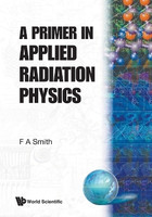 PRIMER IN APPLIED RADIATION PHYSICS, A(English, Paperback, Smith F A)