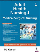 (OLD EDITION) Adult Health Nursing-I Medical Surgical Nursing(English, Paperback, Kumari MJ)