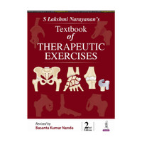 S Lakshmi Narayanan's Textbook of Therapeutic Exercises, 2/E for BPT/ Physiotherapy Students | Exercise Therapy, Assessment, Mobilization, PNF, Traction, Gait Training and 250 MCQs with Answer Keys(English, Paperback, Nanda Basanta Kumar)
