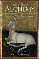 The Rise of Alchemy in Fourteenth-Century England(English, Electronic book text, Hughes Jonathan Dr)