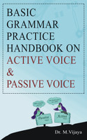 BASIC GRAMMAR PRACTICE HANDBOOK ON ACTIVE VOICE AND PASSIVE VOICE(English, Paperback, Dr. M.Vijaya)