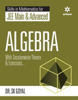 Skill in Mathematics - Algebra for JEE Main and Advanced(English, Paperback, Goyal S K)