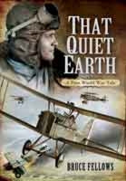 That Quiet Earth: A First World War Tale(English, Hardcover, Fellows Bruce)