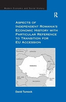 Aspects of Independent Romania's Economic History with Particular Reference to Transition for EU Accession(English, Hardcover, Turnock David)