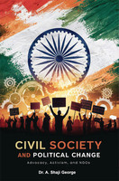 Civil Society and Political Change Advocacy, activism and NGOs(Paperback, Dr. A. Shaji George)
