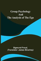 Group Psychology and The Analysis of The Ego(English, Paperback, Freud Sigmund)