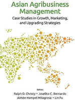 Asian Agribusiness Management: Case Studies In Growth, Marketing, And Upgrading Strategies(English, Hardcover, unknown)