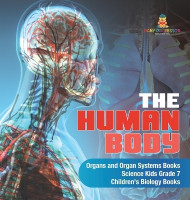 The Human Body Organs and Organ Systems Books Science Kids Grade 7 Children's Biology Books(English, Hardcover, Baby Professor)