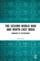 The Second World War and North East India(English, Hardcover, Saigal Sima)