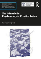 The Infantile in Psychoanalytic Practice Today(English, Paperback, Guignard Florence)