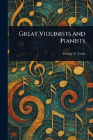 Great Violinists and Pianists(English, Paperback, Ferris George T (George Titus))