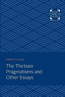 The Thirteen Pragmatisms and Other Essays(English, Paperback, Lovejoy Arthur O.)