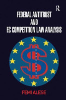 Federal Antitrust and EC Competition Law Analysis(English, Paperback, Alese Femi)