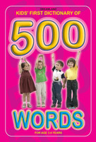 Kid's First Dictionary 500 Words  - Early Learning Picture Dictionary for Children Beginner Vocabulary and Language Skills for Preschool & Kindergarten(English, Hardcover, unknown)