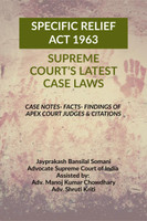 ‘SPECIFIC RELIEF ACT 1963’ - SUPREME COURT’S LATEST CASE LAWS(English, Hardcover, Jayprakash Bansilal Somani)