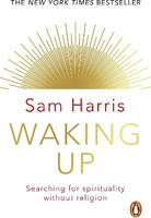 Waking Up  - Searching for Spirituality Without Religion(English, Paperback, Harris Sam)