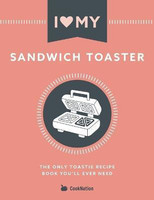 I Love My Sandwich Toaster(English, Paperback, Cooknation)
