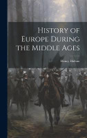 History of Europe During the Middle Ages(English, Hardcover, Hallam Henry)