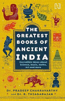 The Greatest Books of Ancient India(English, Paperback, Pradeep Chakravarthy , Dr.)