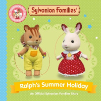 Sylvanian Families: Ralph's Summer Holiday(English, Paperback, Books Macmillan Children's)