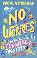No Worries: How to Deal With Teenage Anxiety(English, Paperback, Morgan Nicola)