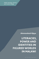 Literacies, Power and Identities in Figured Worlds in Malawi(English, Hardcover, Mjaya Ahmmardouh Dr)
