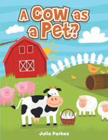 A cow as a Pet?(English, Paperback, Parkes Julia)