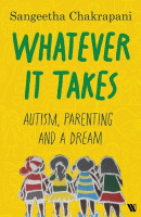 Whatever It Takes(English, Paperback, Chakrapani Sangeetha)