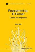 PROGRAMMING: A PRIMER - CODING FOR BEGINNERS(English, Hardcover, Bell Tom)