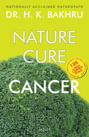 Nature Cure for Cancer(English, Paperback, Bakhru H.K. Dr.)
