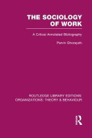 The Sociology of Work (RLE: Organizations)(English, Paperback, Ghorayshi Parvin)