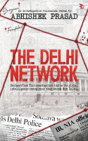 The Delhi Network  - The Delhi Network by Abhishek Prasad | Intelligence & Espionage Thriller | Crime, Mystery & Suspense Novel | English Paperback(English, Paperback, Prasad Abhishek)