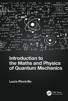 Introduction to the Maths and Physics of Quantum Mechanics(English, Paperback, Piccirillo Lucio)