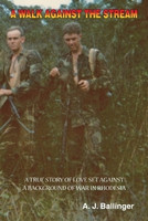 A Walk Against the Stream - A True Story of Love Set Against a Background of War in Rhodesia(English, Paperback, Ballinger A.J.)