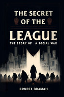 The Secret of the LeagueThe Story of a Social War (Edition2024)(English, Paperback, Bramah Ernest)