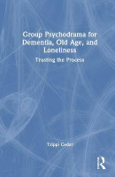 Group Psychodrama for Dementia, Old Age, and Loneliness(English, Hardcover, Cedar Tzippi)