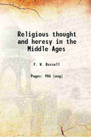 Religious thought and heresy in the Middle Ages 1918 [Hardcover](Hardcover, F. W. Bussell)