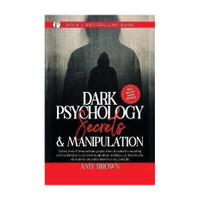 Dark Psychology Secrets & Manipulation  - Dark psychology secrets $ manipulaton(English, Paperback, Brown Amy)