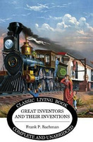 Great Inventors and their Inventions(English, Hardcover, Bachman Frank P)