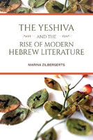 The Yeshiva and the Rise of Modern Hebrew Literature(English, Hardcover, Zilbergerts Marina)