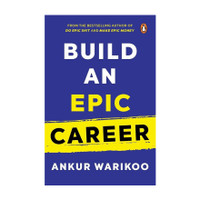 Build an Epic Career(English, Hardcover, Warikoo Ankur)