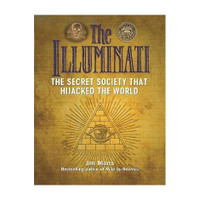 The Illuminati: The Secret Society That Hijacked The World(English, Paperback, Marrs Jim)