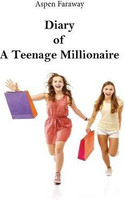Diary of A Teenage Millionaire(English, Paperback, Faraway Aspen)