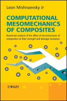 Computational Mesomechanics of Composites - Numerical Analysis of the Effects of Microstructures of Composites on Their Strength(English, Other digital, Mishnaevsky L)