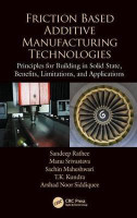 Friction Based Additive Manufacturing Technologies(English, Hardcover, Rathee Sandeep)