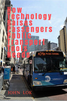 How Technology Raises Passengers Public Transport Tools Needs(English, Paperback, John Lok)
