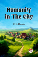 Humanity in the City (Edition2023)(English, Paperback, Chapin E H)