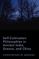 Self-Cultivation Philosophies in Ancient India, Greece, and China(English, Hardcover, Gowans Christopher W.)