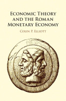 Economic Theory and the Roman Monetary Economy(English, Hardcover, Elliott Colin P.)